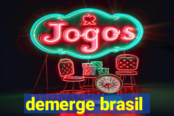 demerge brasil
