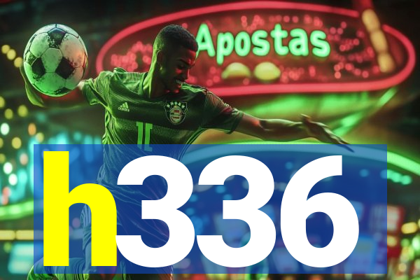 h336