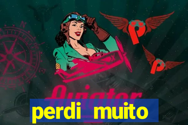 perdi muito dinheiro em apostas