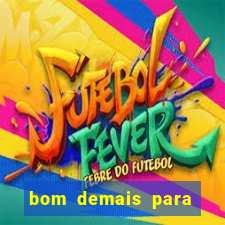 bom demais para ser ignorado pdf