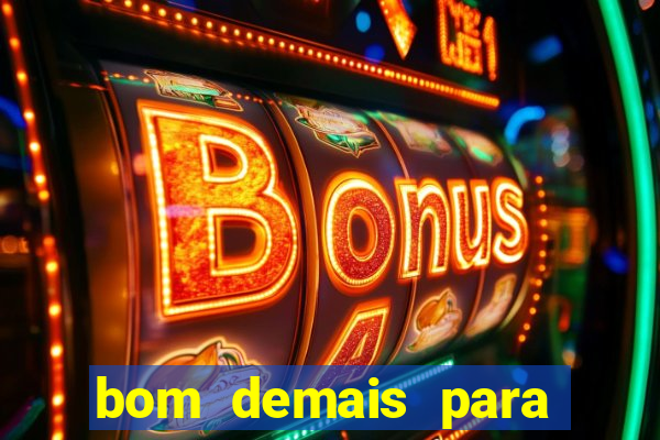 bom demais para ser ignorado pdf