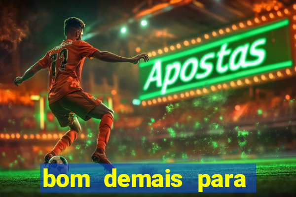 bom demais para ser ignorado pdf