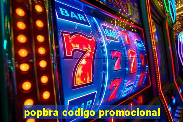 popbra codigo promocional