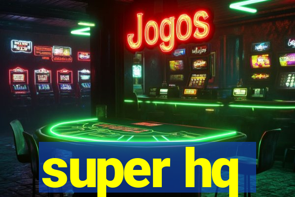 super hq