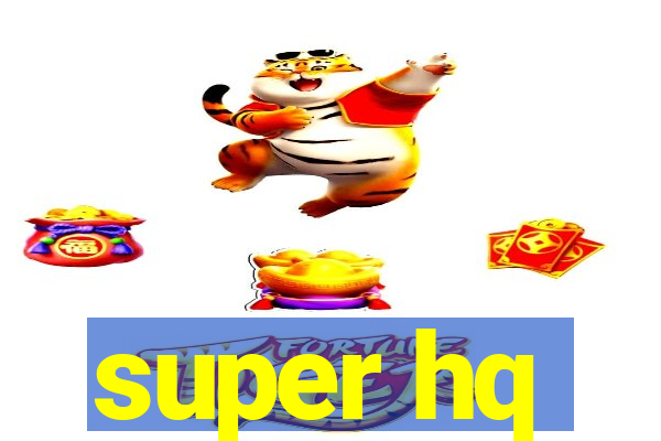 super hq