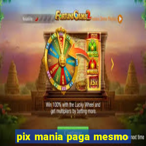 pix mania paga mesmo