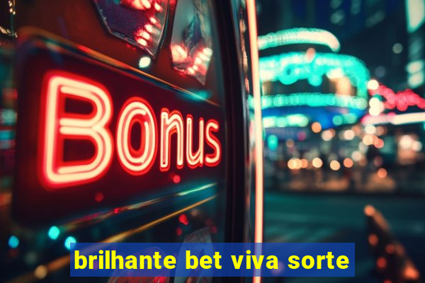 brilhante bet viva sorte