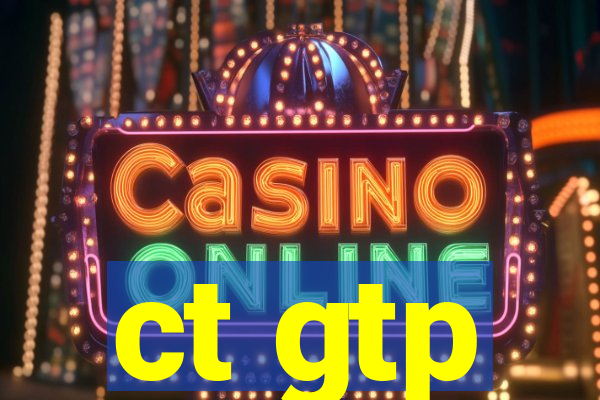 ct gtp