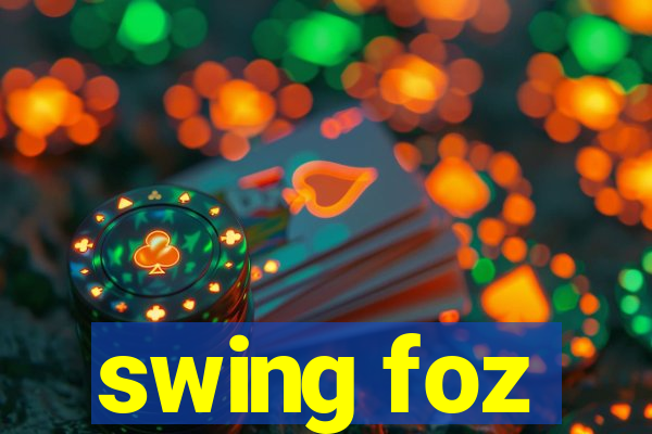 swing foz