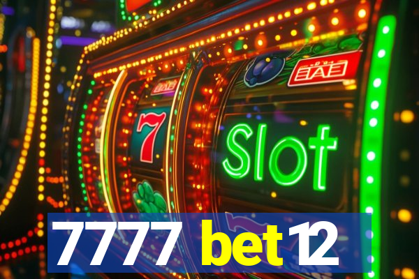 7777 bet12