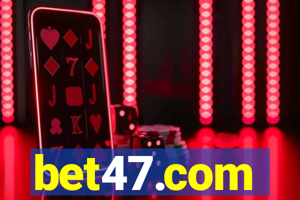 bet47.com
