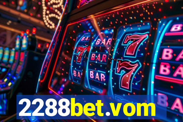 2288bet.vom