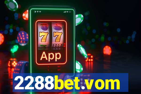 2288bet.vom