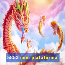 5853 com plataforma