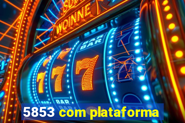 5853 com plataforma
