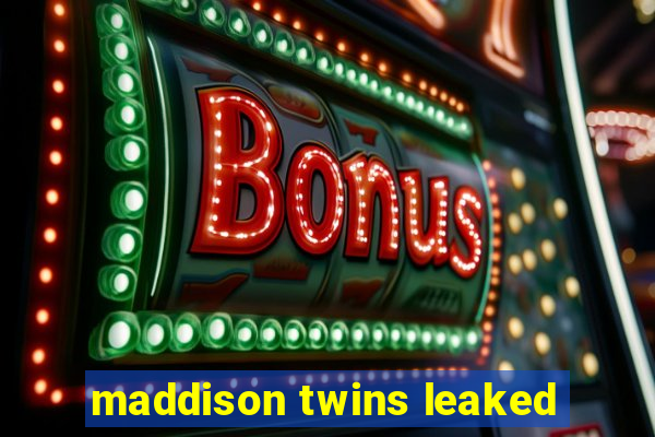 maddison twins leaked