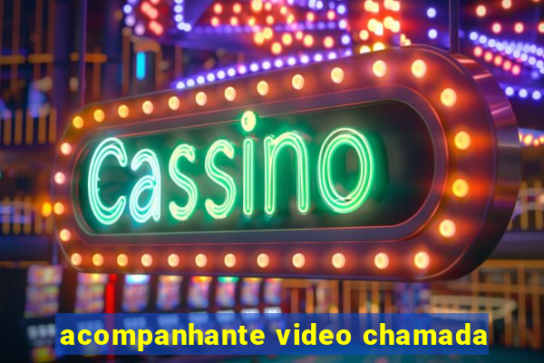 acompanhante video chamada