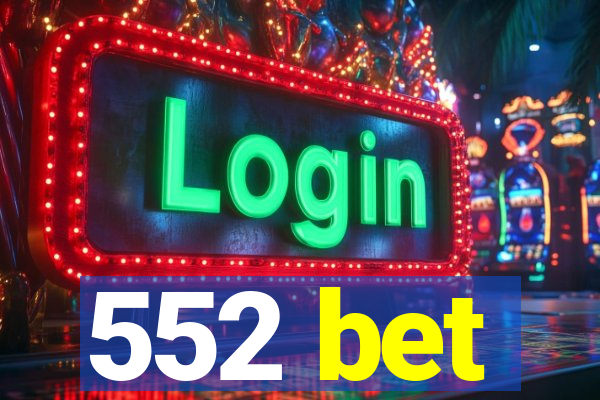 552 bet