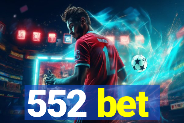 552 bet