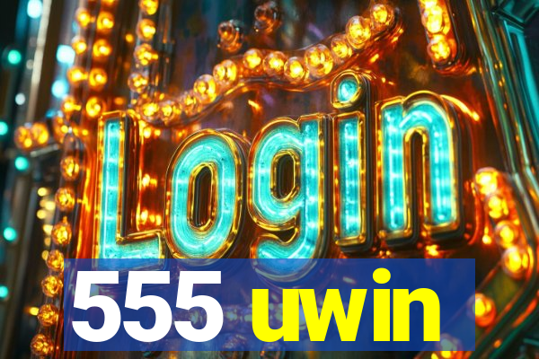 555 uwin
