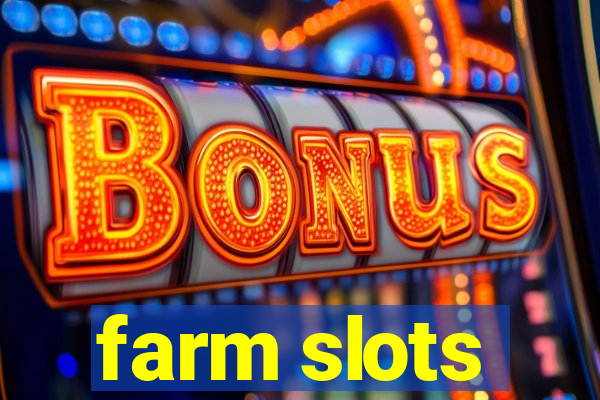 farm slots