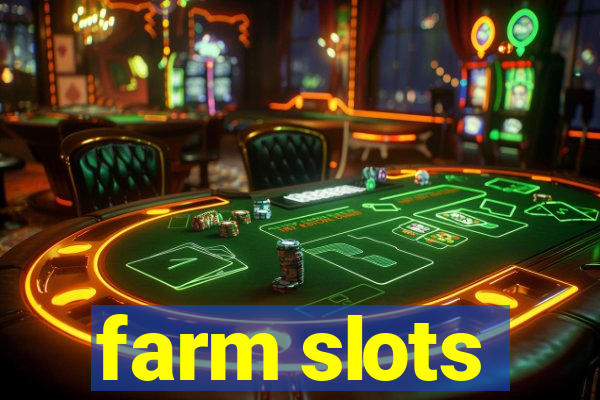 farm slots