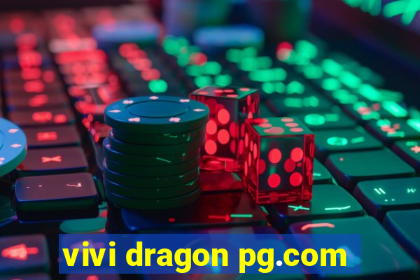vivi dragon pg.com