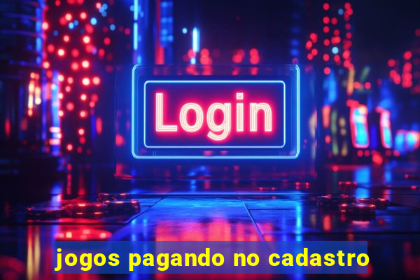 jogos pagando no cadastro