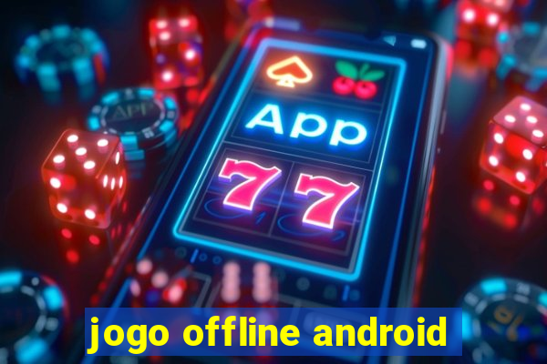 jogo offline android