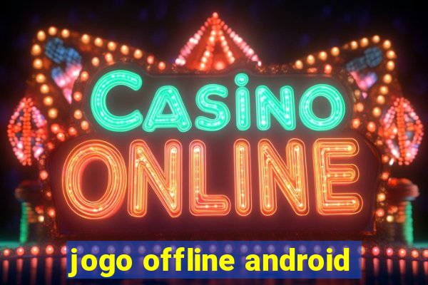 jogo offline android