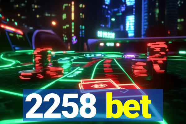 2258 bet