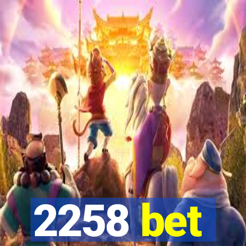 2258 bet