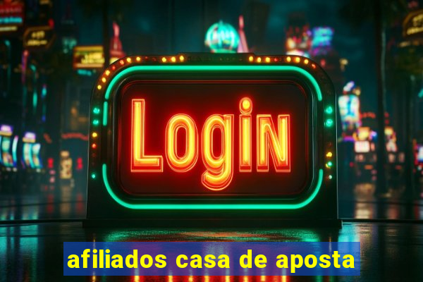 afiliados casa de aposta