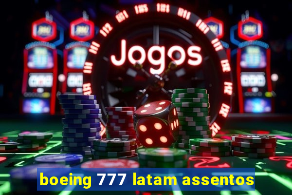 boeing 777 latam assentos