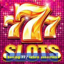 boeing 777 latam assentos