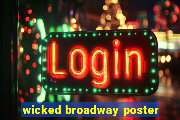 wicked broadway poster