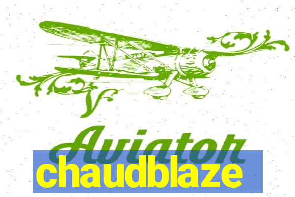 chaudblaze