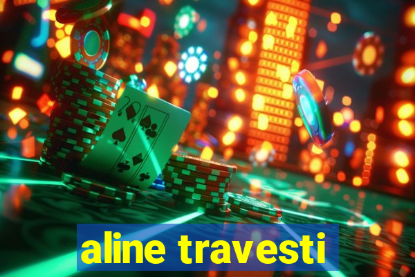 aline travesti
