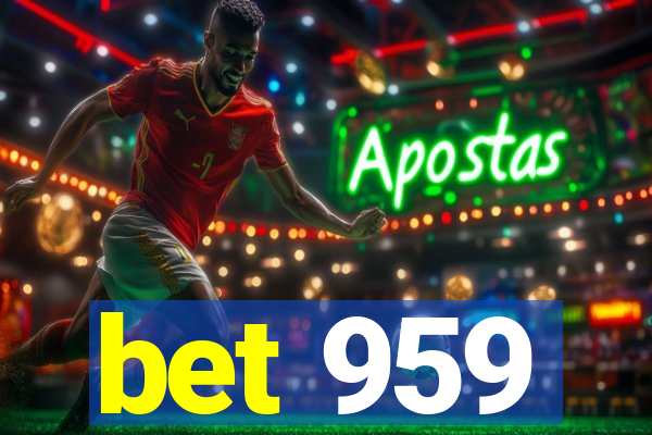 bet 959