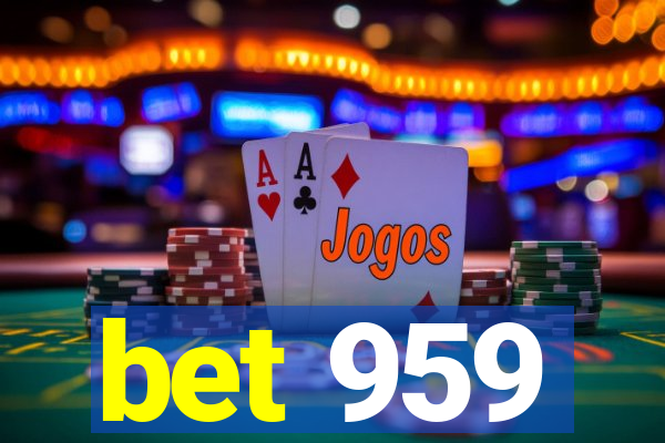 bet 959