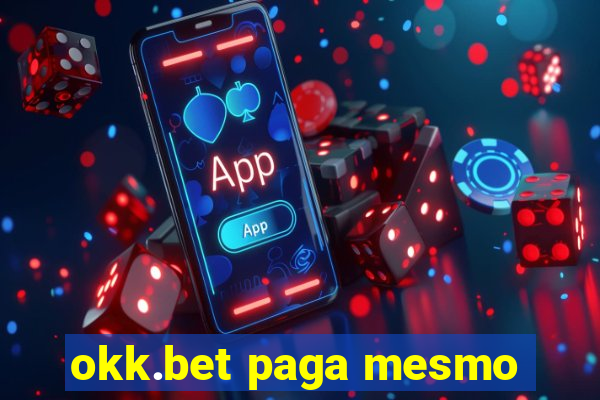 okk.bet paga mesmo