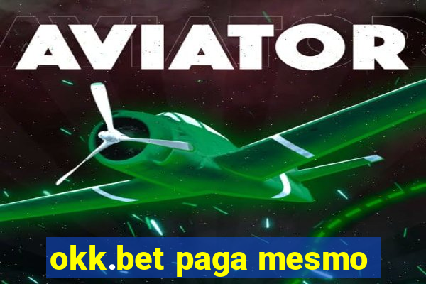 okk.bet paga mesmo