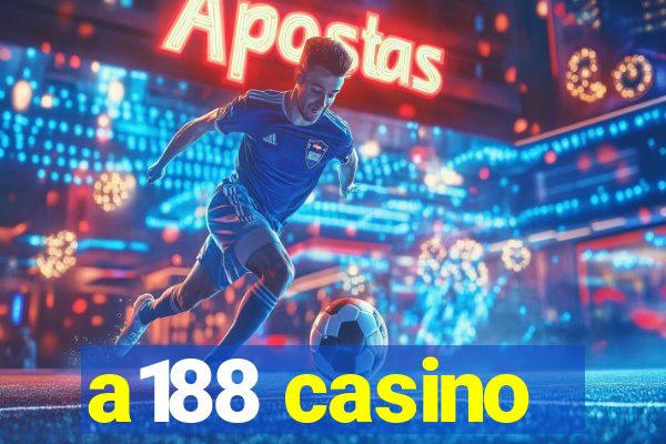 a188 casino