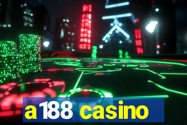 a188 casino
