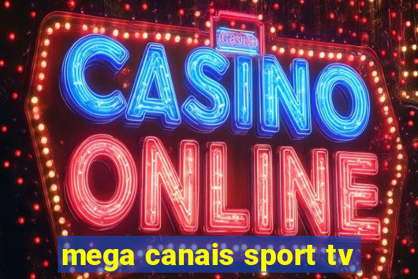 mega canais sport tv