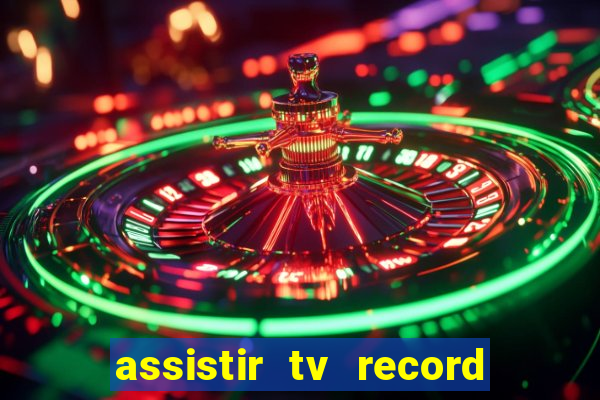 assistir tv record ao vivo