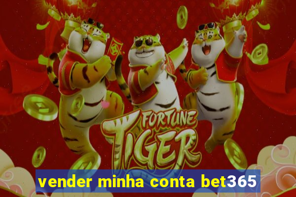 vender minha conta bet365