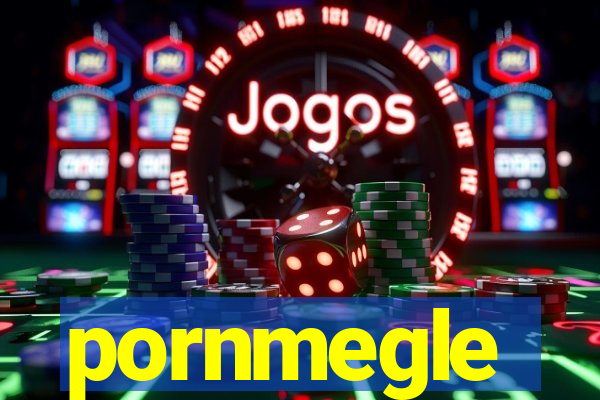pornmegle