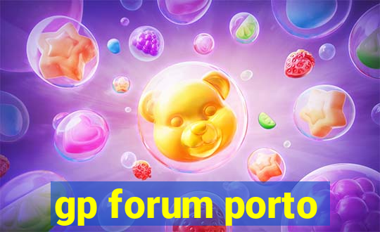 gp forum porto