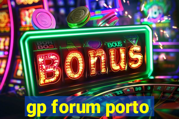 gp forum porto